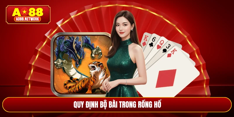 Quy định bộ bài trong rồng hổ